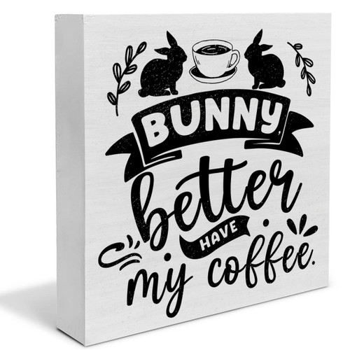 Country Farmhouse Easter Wood Box Sign Decor Desk Sign Bunny Better Have My Coffee Wooden Box Block Sign Rustic Home Shelf Tabletop Wall Decor