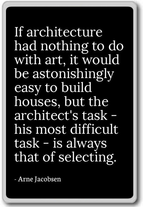 If architecture had nothing to do with art, i... - Arne Jacobsen quotes fridge magnet, Black