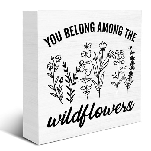 Inspirational Quotes Wooden Box Sign You Belong Among the Wildflowers Wood Sign Decor Wildflowers Wooden Block Sign Farmhouse Decoration for Home Office Shelf Desk