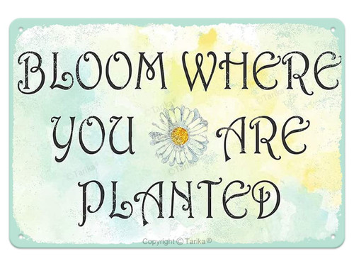 Bloom Where You are Planted 8X12 Inch Tin Retro Look Decoration Crafts Sign for Home Kitchen Bathroom Farm Garden Garage Inspirational Quotes Wall Decor
