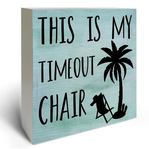 Farmhouse This is My Timeout Chair Wooden Box Sign Artwork Summer Beach Wood Plaque Block Desk Sign Home Outdoor Table Shelf Decor 5 x 5 Inches