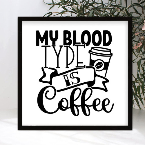 Religious Quotes Hanging Wall Framed Wood Sign Positive Saying Coffee Quotes My Blood Type is Coffee Framed Wooden Wall Plaque Rustic Blessed Sign for New Home Entryway Coffee Bar Wall Decor 12x12in