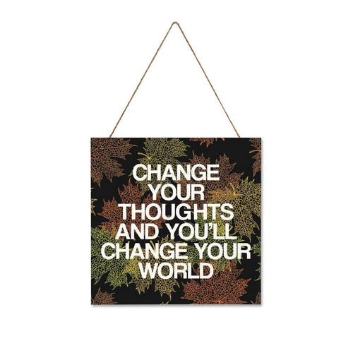 Rustic Wall Art Signs, Change Your Thoughts and You'll Change Your World Wood Plaque Sign Decorative Hanging Sign for Home, Office and Nursery 8"x8", Maple
