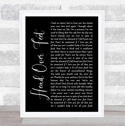 Head Over Feet Black Script Song Lyric Quote Music Poster Gift Present Art Print