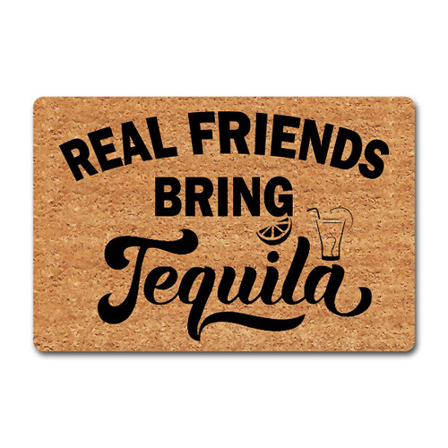 Funny Welcome Floor Mats for House Warming Gift Real Friends Bring Tequila Doormat Personalized Monogram Kitchen Rugs and Mats With Anti-Slip Rubber Back Novelty Prank Gift Decor Mat(23.7 X 15.9 in)