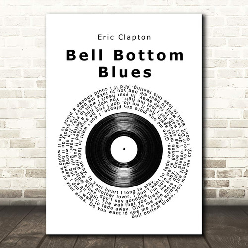 Bell Bottom Blues Vinyl Record Song Lyric Quote Music Print