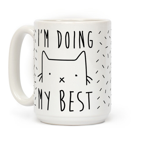 LookHUMAN I'm Doing My Best White 15 Ounce Ceramic Coffee Mug