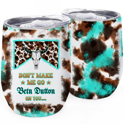 KAIRA 12 oz Funny Birthday Mothers Day Gifts For Women Mom Her, Don't Make Me Go Beth Dutton Tv Show Merchandise Wine Tumbler Coffee Cups with Lid, Stainless Steel, Insulated Outdoor Wine Glass