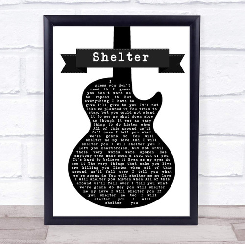 Shelter Black & White Guitar Song Lyric Quote Print
