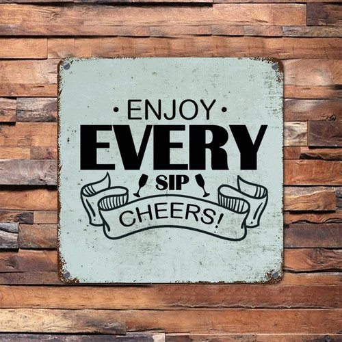 Rust Retro Metal Sign Life Positive Quote Enjoy Every Sip Cheers Aluminum Tin Sign Wall Art Hanging 10x10in Bible Verse Chic Metal Signs for Home Kitchen Door Farmhouse Wall Decor