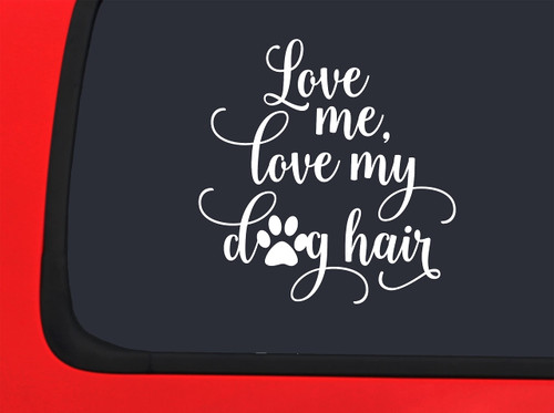 Car Sticker Love Me, Love My Dog Hair Funny Animals Car Window Decal Sticker White 7 Inch Car Sticker Love Me, Love My Dog Hair Funny Animals Car Window Decal Sticker White 7 Inch