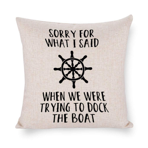 Fprqlyze Arthuryerkes Pillow Cover 18X18 inch Sorry for What I Said When We were Trying to Dock The Boat Machine Washable Pillow with Sayings