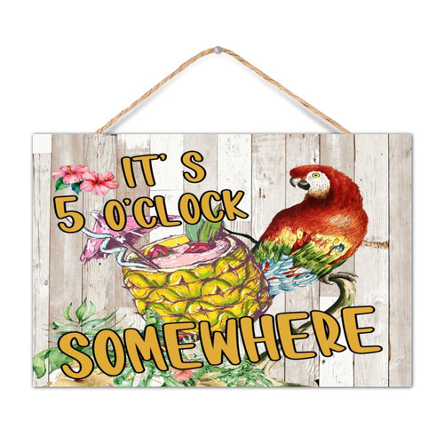 Rustic Wooden Sign It's Five O'clock Somewhere Home Decoration for Cottage Funny Positive Wood Signs Macaw Parrot Animal Pet Bathroom Wall Decor Sign Gift Kitchen 12x8in