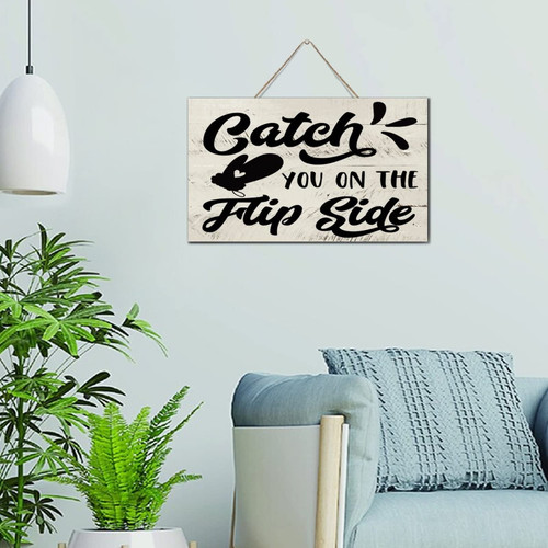 Funny Table Decor Wooden Plaque Sign Catch You on The Flip Side Antique Wall Art Wood Plaque Sign 6x10 Inch Funny Kitchen Quote Wooden Hanging Signs Home Decor for Room Cottage