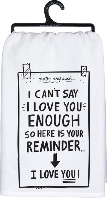 Primitives by Kathy 105510 I Can't Say I Love You Enough Dish Towel, 28-Inch, Black and White