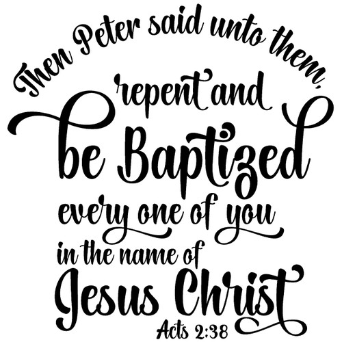 Repent Be Baptized in The Name of Jesus Acts Faith Wall Decals for Walls Peel and Stick Wall Art murals Black Medium 18 Inch Repent Be Baptized in The Name of Jesus Acts Faith Wall Decals for Walls Peel and Stick Wall Art murals Black Medium 18 Inch