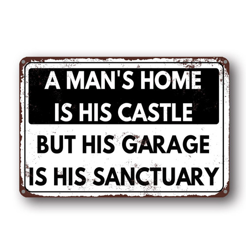 A Mans Home is His Castle, but His Garage is His Sanctuary Funny Vintage Metal Sign,Garage Man Cave Wall Decor 12" x 8"
