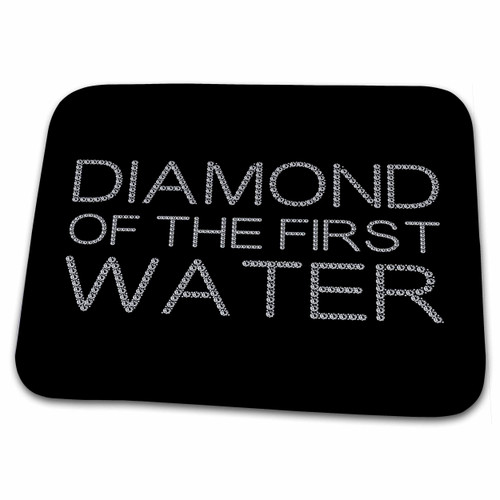 3dRose Elegant text Diamond Of The First Water. White on black... - Dish Drying Mats (ddm-286718-1)