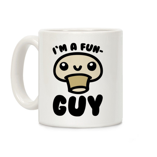 LookHUMAN I'm A Fun Guy White 11 Ounce Ceramic Coffee Mug