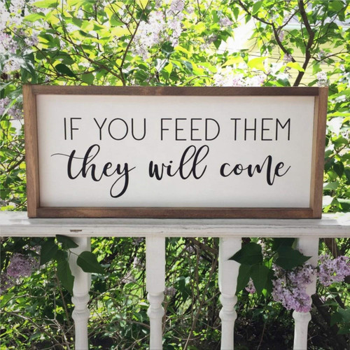 BYRON HOYLE If You Feed Them They Will Come Framed Wood Sign, Wooden Wall Hanging Art, Inspirational Farmhouse Wall Plaque, Rustic Home Decor for Nursery, Porch, Gallery Wall, Housewarming White-style1 1 One Size
