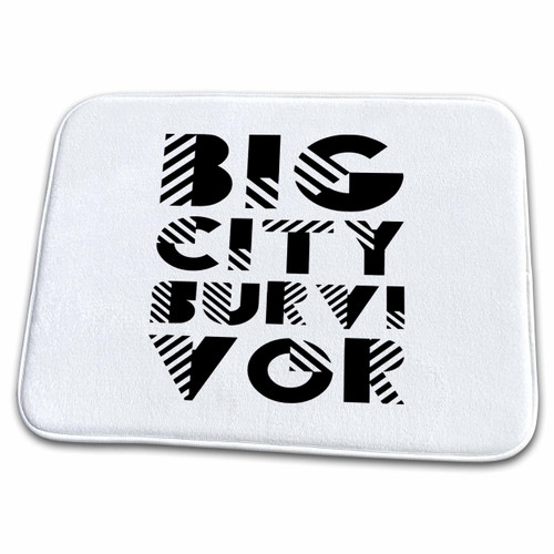 3dRose Big city survivor stylish decorative text of black and... - Dish Drying Mats (ddm-335185-1)