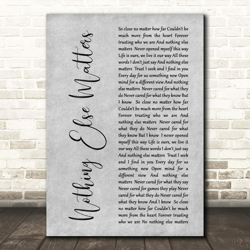 The Card Zoo Nothing Else Matters Rustic Script Grey Song Lyric Quote Wall Art Poster Gift Present Print