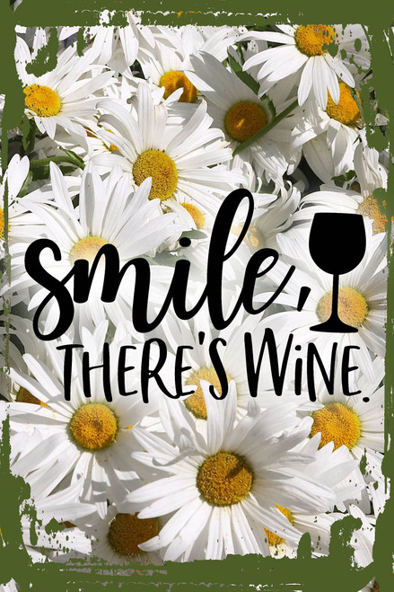 Daisy Flower Wall Art Smile, There's Wine Funny Encouraging Drinking Wine Glass Hanging Wall Sign 8 x 12 Decor Funny Gift