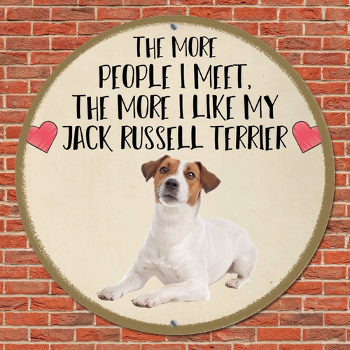 Funny Round Dog Metal Tin Sign The More People I Meet The More I Like My Dog Retro Wreath Sign Pet Dog Door Hanger Sign Vintage Metal Art Prints with Sarcastic Pet Dog Quote Wall Hanging for Garden