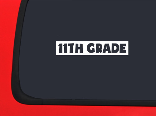 Car Sticker 11Th Grade High School Junior Education Learning School Car Window Decal Sticker White 7 Inch