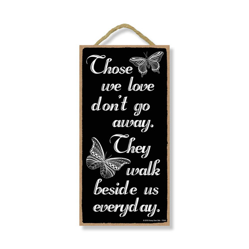Those We Love Don't Go Away They Walk Beside Us Everyday, 5 inch by 10 inch Hanging Condolence Gifts, Decor, Wall Art, Decorative Wood Sign Home Decor