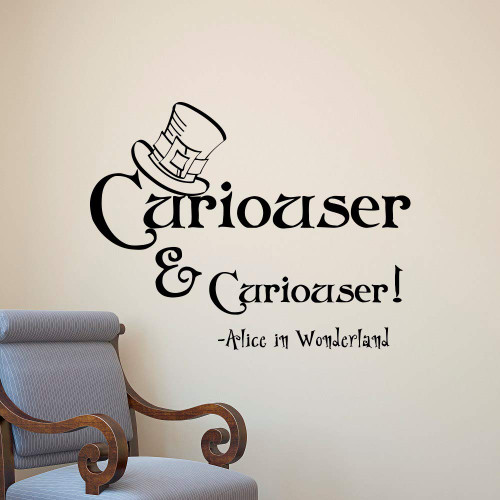 Alice in Wonderland Vinyl Wall Decal Decor Mad Hatter Quote Curiouser and Curiouser Mad Hatter Hat Stickers Nursery Bedroom Dorm Home Decor Art Made in USA