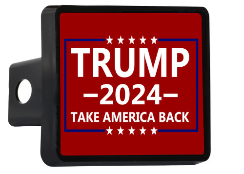 Trump 2024 Trailer Hitch Cover Plug Gift Idea Take America Back Red Elect Donald Trump Presidential Election
