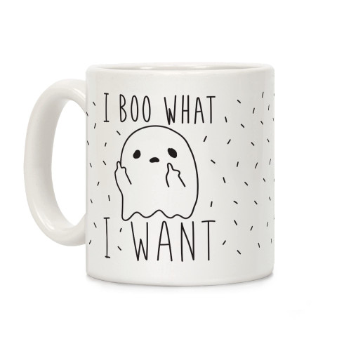 LookHUMAN I Boo What I Want White 11 Ounce Ceramic Coffee Mug LookHUMAN I Boo What I Want White 11 Ounce Ceramic Coffee Mug