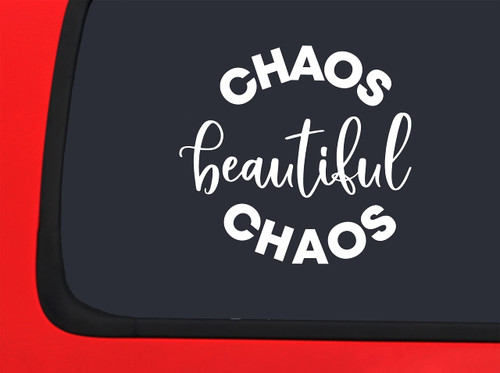 Car Sticker Chaos Beautiful Chaos Sayings Inspirational Life Car Window Decal Sticker White 7 Inch