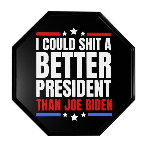 I Could Shit A Better President Than Joe Biden Anti Biden Metal Sign Bar Sign Yard Signs Home Pub Wall Art Sign Wall Decor