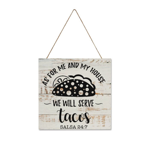 As for Me And My House We Will Serve Tacos Salsa 247 Plaque Sign, Wood Wall Hanging Signs,Wall Decorations for Living Room,Modern Farmhouse Wall Decor,Rustic Home Decor,Personalized Housewarming Gift,12x12"