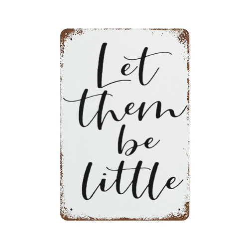 godblessign Let Them Be Little Metal Sign, Nursery Decor Wall Hanging Sign, Vintage Metal Sign,Rustic Farmhouse Signs for Home Bar Coffee Office Garage Decor 8x12