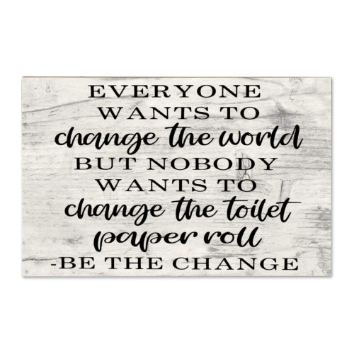Everyone Wants to Change The World Plaque Sign, Wood Wall Hanging Signs, Wall Decorations for Living Room, Modern Farmhouse Wall Decor, Rustic Home Decor 10x16x0.2"