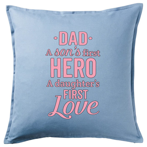 HARD EDGE DESIGN Dad A Son's Hero A Daughter's Love Light Blue Throw Pillow with Polyester Filling