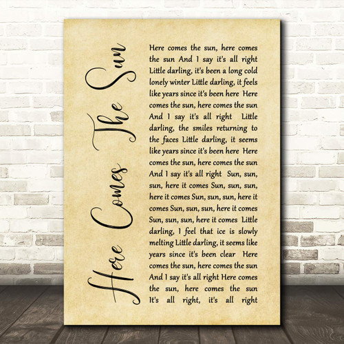 Here Comes The Sun Rustic Script Song Lyric Quote Wall Art Gift Print