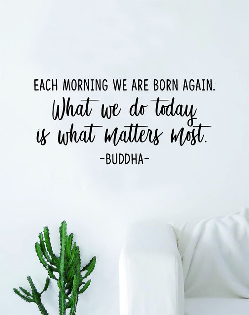 Buddha Each Morning We are Born Again Quote Decal Sticker Wall Vinyl Art Decor Bedroom Living Room Namaste Yoga Mandala Om Meditate Zen Lotus Good Vibes Inspirational Buddha Each Morning We are Born Again Quote Decal Sticker Wall Vinyl Art Decor Bedroom Living Room Namaste Yoga Mandala Om Meditate Zen Lotus Good Vibes Inspirational