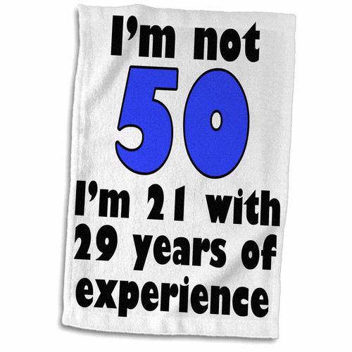 3D Rose Im not 50. Blue. TWL_193485_1 Towel, 15" x 22", Multicolor