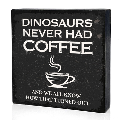 Funny Coffee Wooden Box Sign Desk Decor Retro Dinosaurs Never Had Coffee Wood Block Plaque Box Signs Coffee Quotes Rustic Box Sign for Home Kitchen Shelf Table Decoration (5 X 5 Inch)