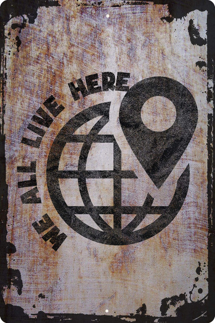 Wall Sign We all live here destination home earth world globe planet Decorative Art Wall Decor Funny Gift