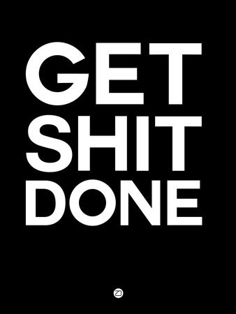 Get Shit Done (Black and White) - Motivational Quotes Fridge Magnet