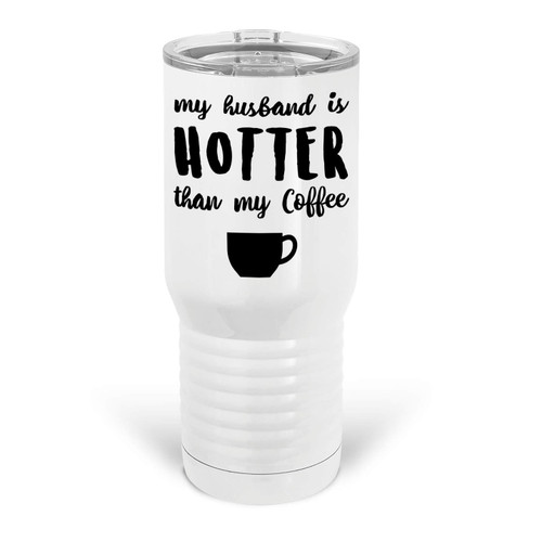 HARD EDGE DESIGN My Husband is Hotter than My Coffee Metal Tumbler, White, 20oz