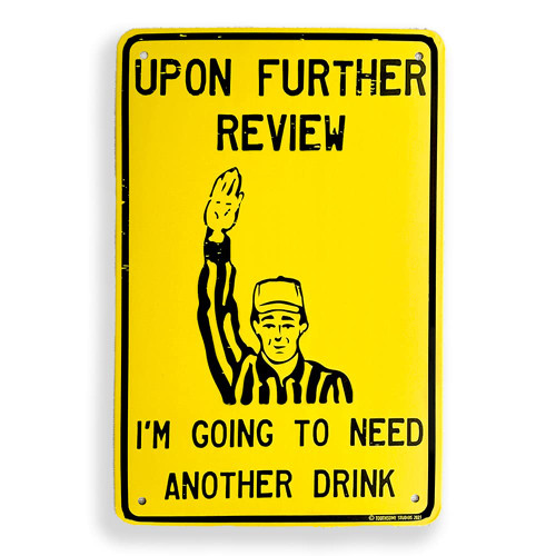 Upon Further Review I'm Going to Need Another Drink --- Man Cave Wall Decor Funny Bar Signs Garage Signs For Men Little Man Cave Decor, Funny Signs For Man Cave 12" X 8"