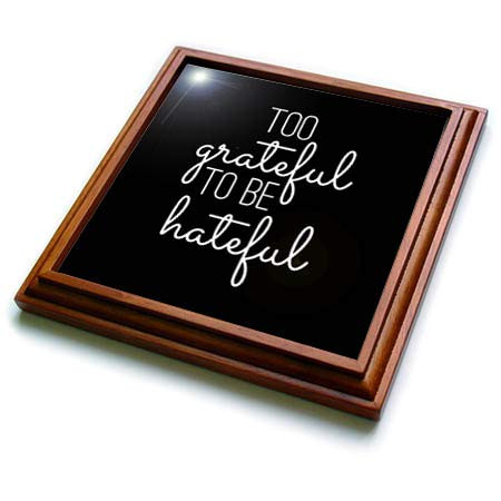 3dRose Stamp City - Typography - Too Grateful to be Hateful. White Lettering on Black Background. - 8x8 Trivet with 6x6 Ceramic Tile (trv_322438_1)