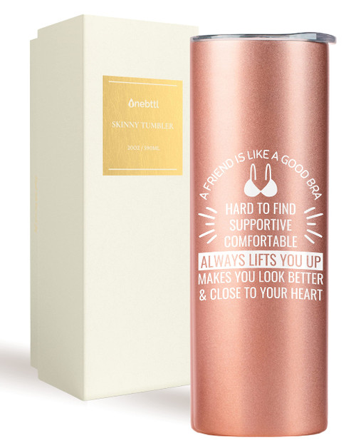 Onebttl Unique Best Friend Cups, 20oz Stainless Steel Travel Tumblers with Lid, for Besties, BFF, Female - Friendship Gifts for Birthday, Christmas - A Friend is Like a Good Bra, Rose Gold