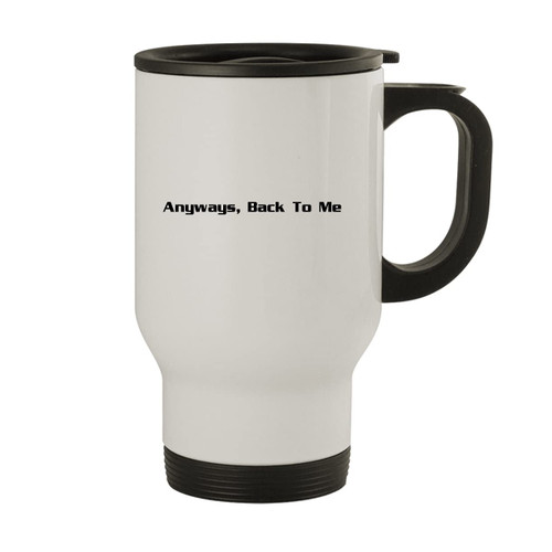 Molandra Products Anyways, Back To Me - 14oz Stainless Steel Travel Mug, White